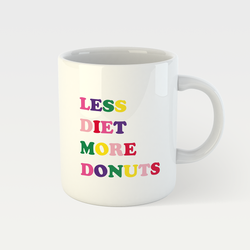 Mug 'Less diet, more donuts'